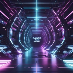 DANCE ALL NIGHT