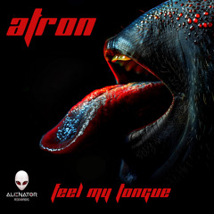 Atron - Feel my tongue (Original Mix)