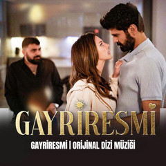 Gayriresmi (Orijinal Dizi Müziği)