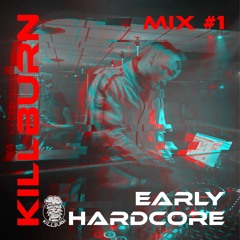 Killburn - Early Hardcore Mix #1