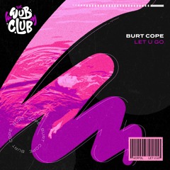 Burt Cope - Let U Go [Free Download]