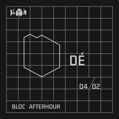 Bloc Afterhour w/ Dé @Tilos Rádió, 04/02/2024
