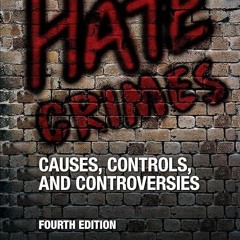 Free read✔ Hate Crimes: Causes, Controls, and Controversies