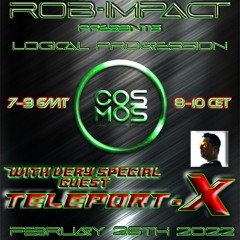 LOGICAL PROGRESSION WITH SPECIAL GUEST TELEPORT X ON COSMOS.DE RADIO FEB 2022