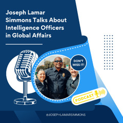 Joseph Lamar Simmons Talks About Intelligence Officers in Global Affairs