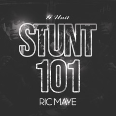 Stunt 101 - G-Unit (Ric Maye Remix)