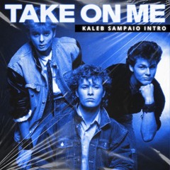 A - Ha X Filipe Guerra - Take On Me (Kaleb Sampaio Intro Mashmix) FREE DOWNLOAD
