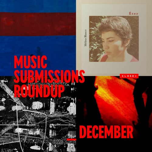 XLR8R+ Submissions Roundup: December