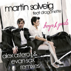 Martin Solveig feat. Dragonette - Boys & Girls (Alex Astero & Evan Sax Club Mix)
