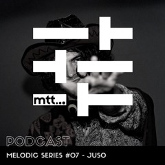 Melodic Series #07 - JUSO