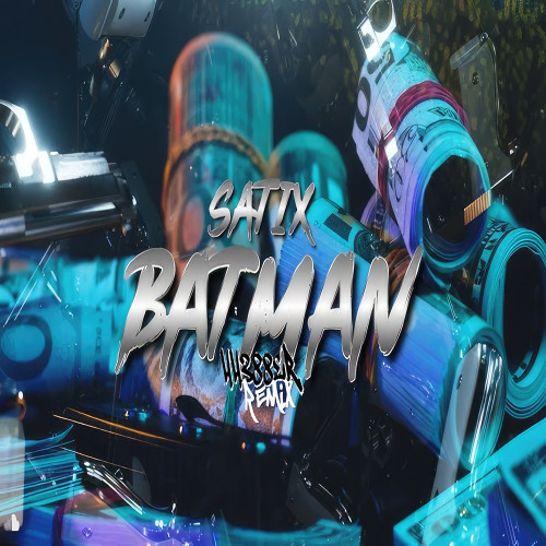 Satix - Batman (44388er Remix)