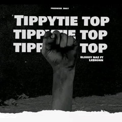 Bloody Naz f.t Lebronn -  Tippytie To