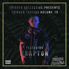Trigger Tactics Volume 19 ft. TRAPTOR [TRAP/DUBSTEP]