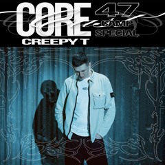 CORECAST 47 CAMP SPECIAL - CREEPY T