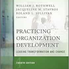 [ACCESS] PDF 🗸 Practicing Organization Development: Leading Transformation and Chang