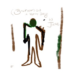 Bigfoot On A Rainy Day In June
