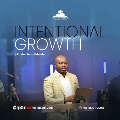 Intentional Growth - Pastor Temi Odejide - Sunday 15 August 2021