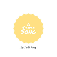 A Simple Song - Sushi Soucy