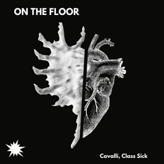 Cavalli, Class Sick - On The Floor (Original Mix)