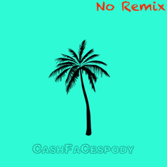 No Remix CashFaceSpody