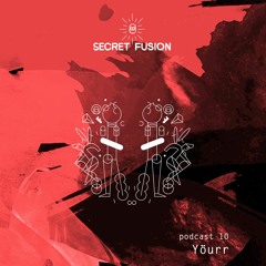 Secret Fusion Podcast Nr.: 10 - Yöurr