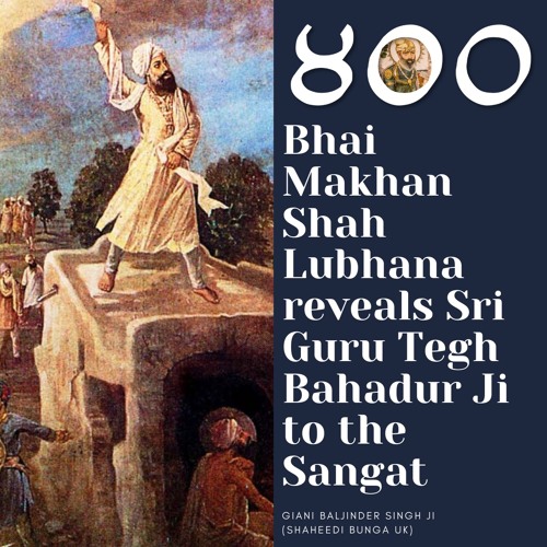Part 6 - Bhai Makhan Shah Ji reveals Guru Sahib to the Sangat - Giani Baljinder Singh Ji (UK)