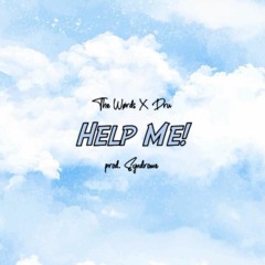 Help Me! (ft. Dru) (prod. Syndrome)