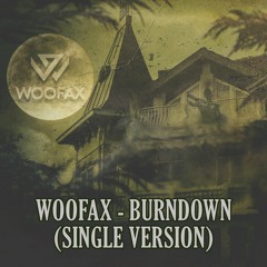 Woofax - BurnDown (Single Version)