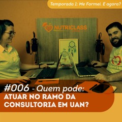 NutriCast #006 - Quem pode Atuar no Ramo da Consultoria em UAN?