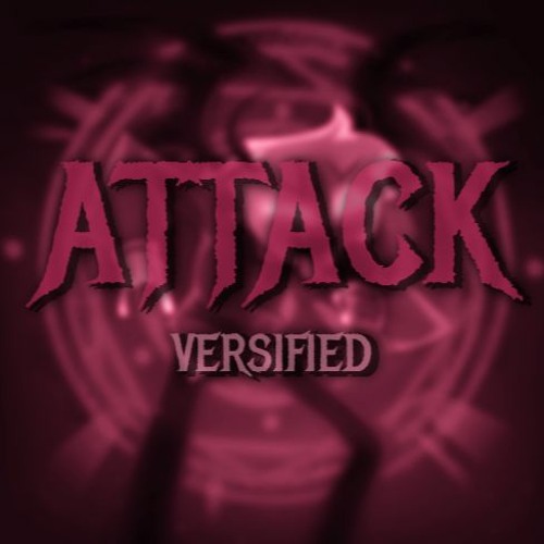 Attack 「Ver’s Ver」