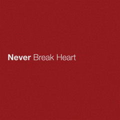 Never Break Heart