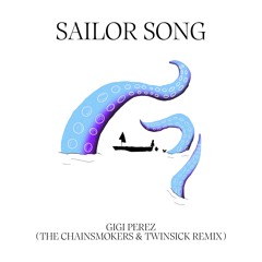 Gigi Perez - Sailor Song (The Chainsmokers & TWINSICK Remix)
