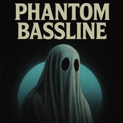 Phantom Bassline