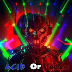 Acid Or Techno