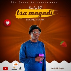 Tsa Magadi(Produced By Em-Ay RSA).mp3