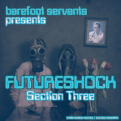 MFR Showcase: Barefoot Servants - FUTURESHOCK (Section Three)