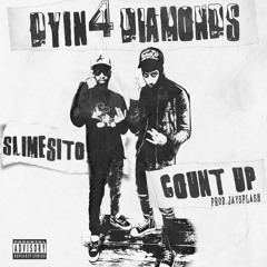 DYIN 4 DIAMONDS FT. SLIMESITO [JAYSPLASH]