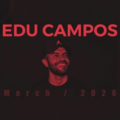 Edu Campos - March 2020