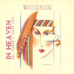 White Doors - In Heaven (Mr. Turner's Crate Edit)