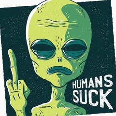 HUMANS SUCK