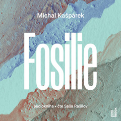 Ukazka – Michal Kasparek – Fosilie / cte Sasa Rasilov_audiokniha_OneHotBook