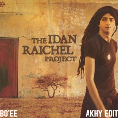 Idan Raichel Project - Bo'ee (Akhy Afro Edit)
