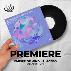 PREMIERE: Empire Of Mind ─ Placebo (Original Mix) [Mind Connector Records]