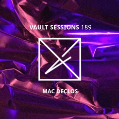 Vault Sessions #189 - Mac Declos