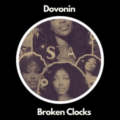 Broken Clocks-SZA (Dovonin Edit)