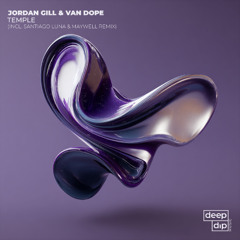 PREMIERE: Jordan Gill & Van Dope - Temple [deep dip]