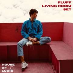 fluff | The Living Room Sessions | House of Ludic