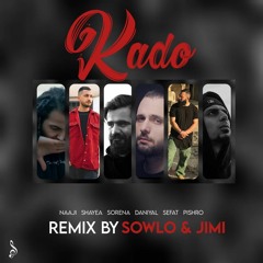 Kado.Remix By-(SOWLO&JIMI) (کادو)