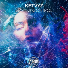 Ketvyz - Losing Control