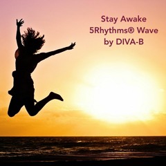Stay Awake 5Rhythms® Wave